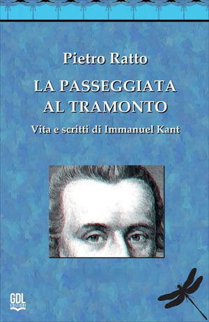 La passeggiata al tramonto. Vita e scritti di Immanuel Kant