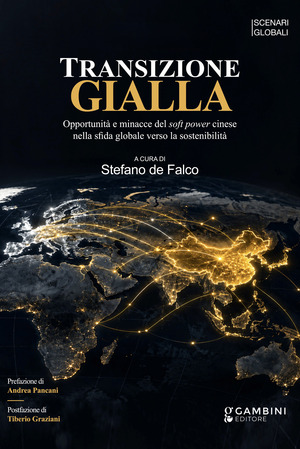 Transizione gialla. Opportunità e minacce del soft power cinese nella sfida globale verso la sostenibilità