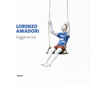 Lorenzo Amadori. Leggerezza. Catalogo della mostra (Pesaro, 4 aprile-3 maggio 2026)