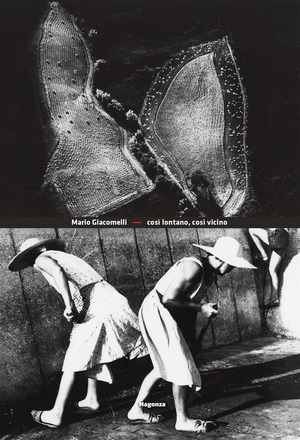 Mario Giacomelli. Così lontano, così vicino
