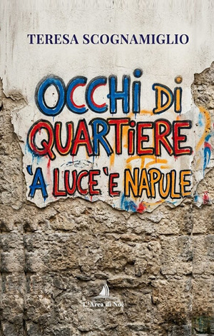 Occhi di quartiere. 'A luce 'e Napule