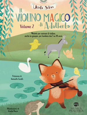 Il violino magico di Adalberto. Metodo. Ediz. illustrata