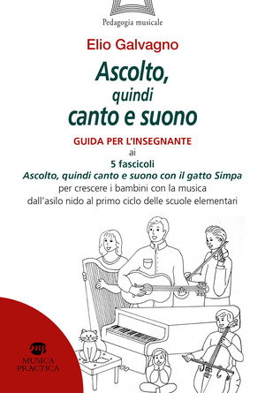 Ascolto, quindi canto e suono. Guida per l'insegnante
