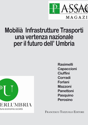Mobilità infrastrutture trasporti. Una vertenza nazionale per il futuro dell'Umbria