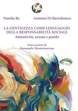 La gentilezza come linguaggio della responsabilità sociale. Autenticità, azione e parola
