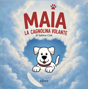 Maia. La cagnolina volante