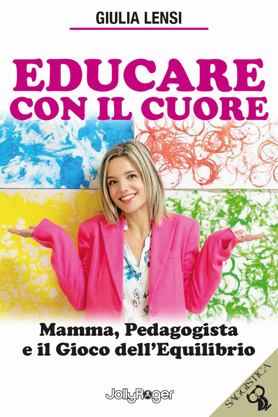 Educare con il cuore. Mamma, pedagogista e il gioco dell'equilibrio