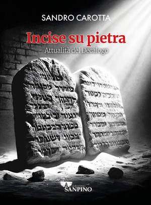 Incise su pietra. Attualità del decalogo