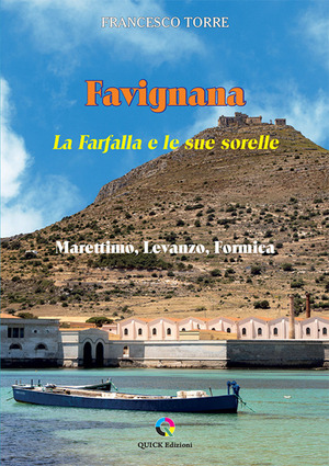 Favignana. La Farfalla e le sue sorelle. Marettimo, Levanzo, Formica