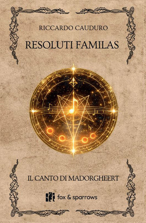 Resoluti Familas. Il canto di Madorgheert