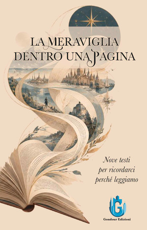La meraviglia dentro una pagina. Nove testi per ricordarci perché leggiamo