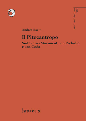 Il Pitecantropo. Suite in sei movimenti, un preludio e una coda