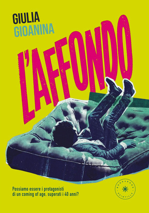 L' affondo. Possiamo essere i protagonisti di un coming of age, superati i 40 anni?