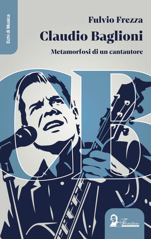 Claudio Baglioni. Metamorfosi di un cantautore