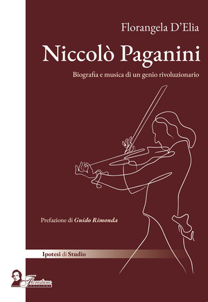 Niccolò Paganini. Biografia e musica di un genio rivoluzionario