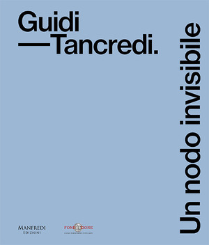 Guidi-Tancredi. Un nodo invisibile