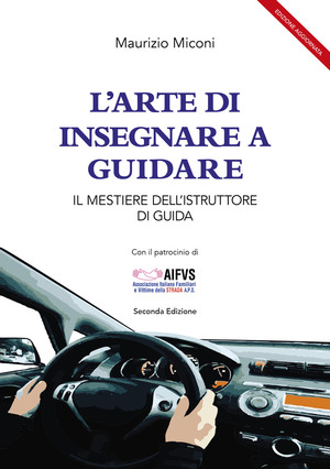 L' arte di insegnare a guidare. Il mestiere dell'istruttore di guida