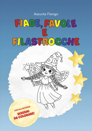 Fiabe, favole e filastrocche. Ediz. illustrata