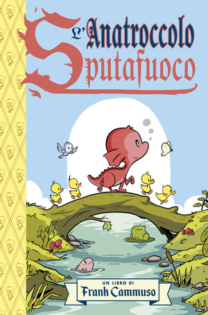 L' anatroccolo sputafuoco