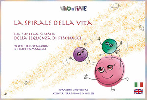 La Spirale della Vita. La poetica storia della sequenza di Fibonacci. Schede per Kamishibai. Ediz. bilingue