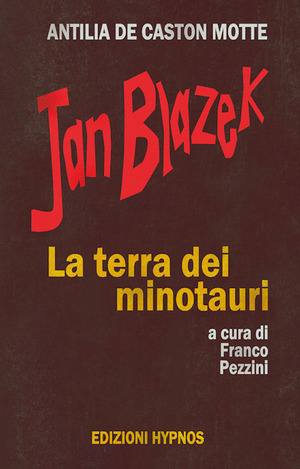 Jan Blazek. La terra dei minotauri
