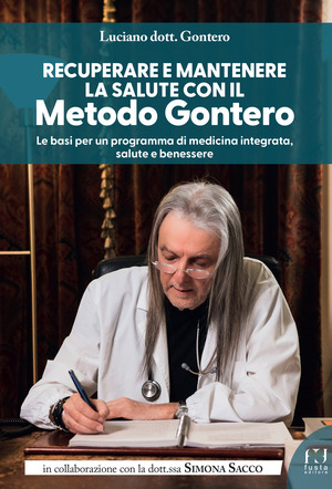 Recuperare e mantenere la salute con il metodo Gontero