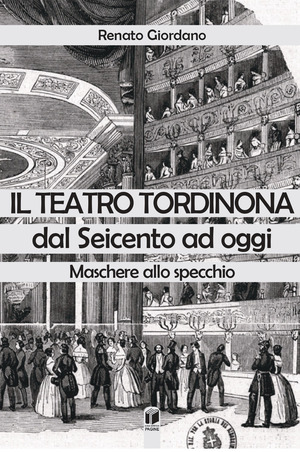 Il teatro Tordinona dal Seicento ad oggi. Maschere allo specchio