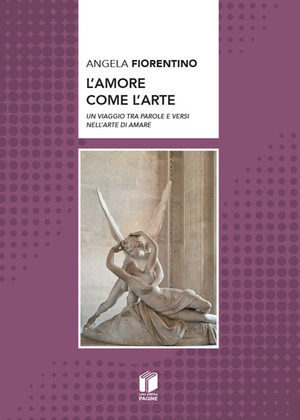 L' amore come l'arte. Un viaggio tra parole e versi nell'arte di amare