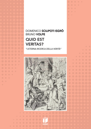 Quid est veritas? «L'eterna ricerca della verità»