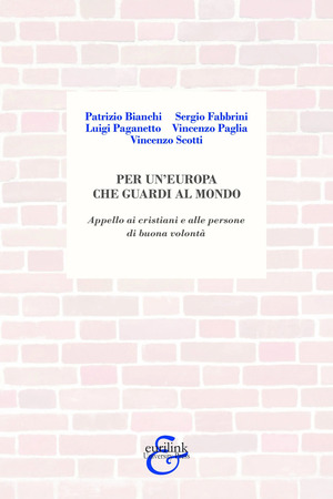 Per un'Europa che guardi al mondo. Appello ai cristiani e alle persone di buona volontà