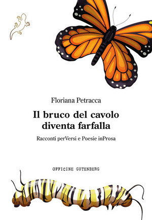 Il bruco del cavolo diventa farfalla. Racconti perVersi e Poesie inProsa