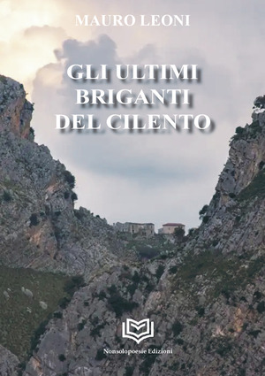 Gli ultimi briganti del Cilento