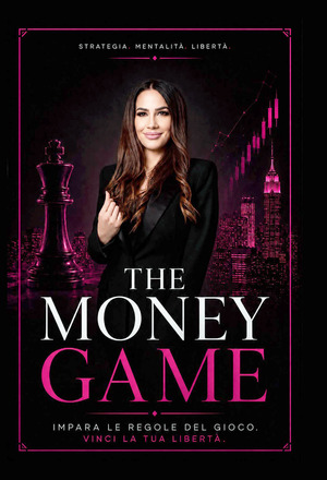 The money game. Impara le regole del gioco, vinci la tua libertà