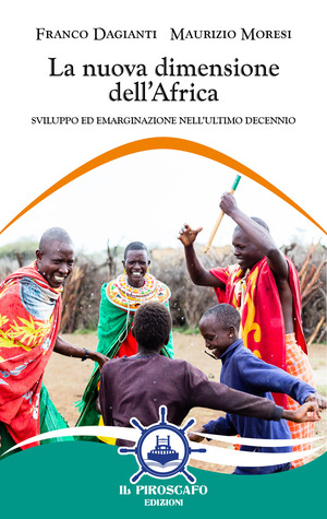 La nuova dimensione dell'Africa. Sviluppo ed emarginazione nell'ultimo decennio