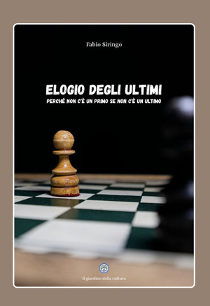 Elogio degli ultimi. Perché non c’è un primo se non c’è un ultimo