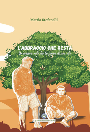 L' abbraccio che resta. Un’amicizia nata tra le pagine di una vita