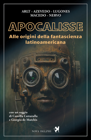 Apocalisse. Alle origini della fantascienza latinoamericana