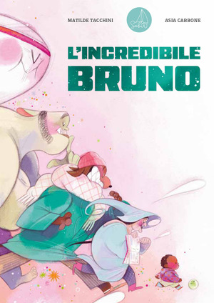 L' incredibile Bruno. Ediz. a colori