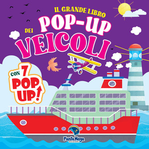 Il grande libro pop-up dei veicoli. Ediz. a colori