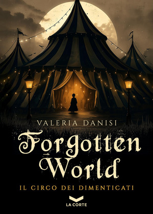 Forgotten World. Il circo dei dimenticati