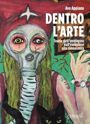 Dentro l'arte. Teorie dell'immagine dall'emozione alla conoscenza