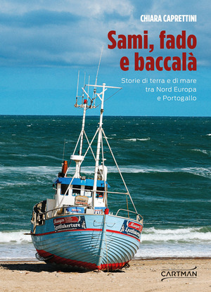 Sami, fado e baccalà. Storie di terra e di mare tra Nord Europa e Portogallo