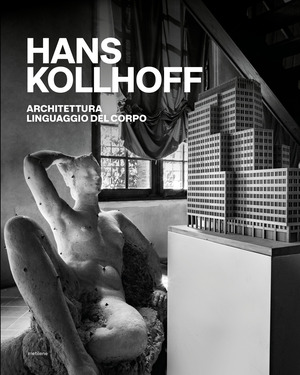 Hans Kollhoff. Architettura, linguaggio del corpo