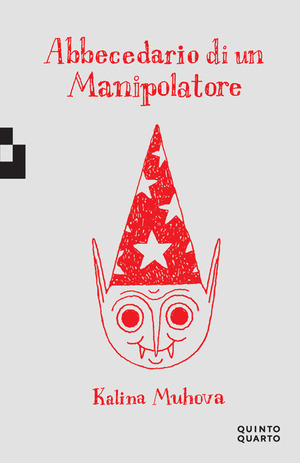 Abbecedario di un manipolatore. Ediz. illustrata