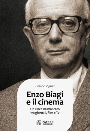 Enzo Biagi e il cinema. Un cineasta mancato tra giornali, film e tv
