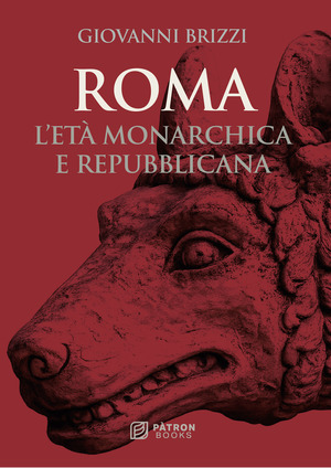 Roma. L'età monarchica e Repubblicana