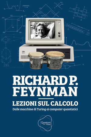 Lezioni sul calcolo. Dalle macchine di Turing ai computer quantistici