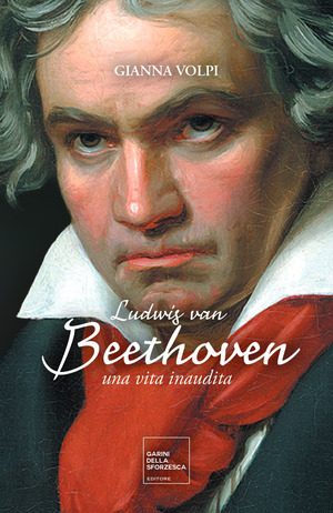 Ludwig van Beethoven. Una vita inaudita