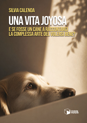 Una vita Joyosa. E se fosse un cane a raccontarci la complessa arte del volersi bene?