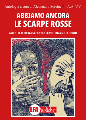 Abbiamo ancora le scarpe rosse. Raccolta letteraria contro la violenza sulle donne